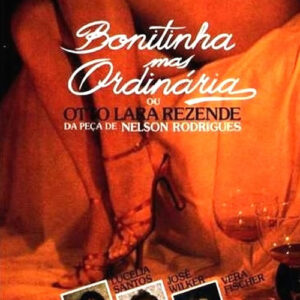 Bonitinha Mas Ordinária ou Otto Lara Rezende